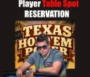 PLAYER SPOT RESERVATION - Table Buy-In* Texas Hold'Em POKER CLUB - Cash Game - ONLINE TICKET - GAME TABLE SPOT RESERVATION ONLY* No CC or Payment needed to RESERVE