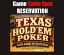 TABLE SPOT RESERVATION - Table Buy-In* Texas Hold'Em POKER CLUB - Cash Game - ONLINE TICKET - GAME TABLE SPOT RESERVATION ONLY* No CC or Payment needed to RESERVE